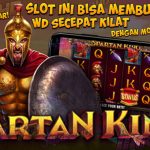 Modal Pas-Pasan Tapi Mau WD? Simak Tips Rahasia Untuk Taklukkan Slot Spartan King